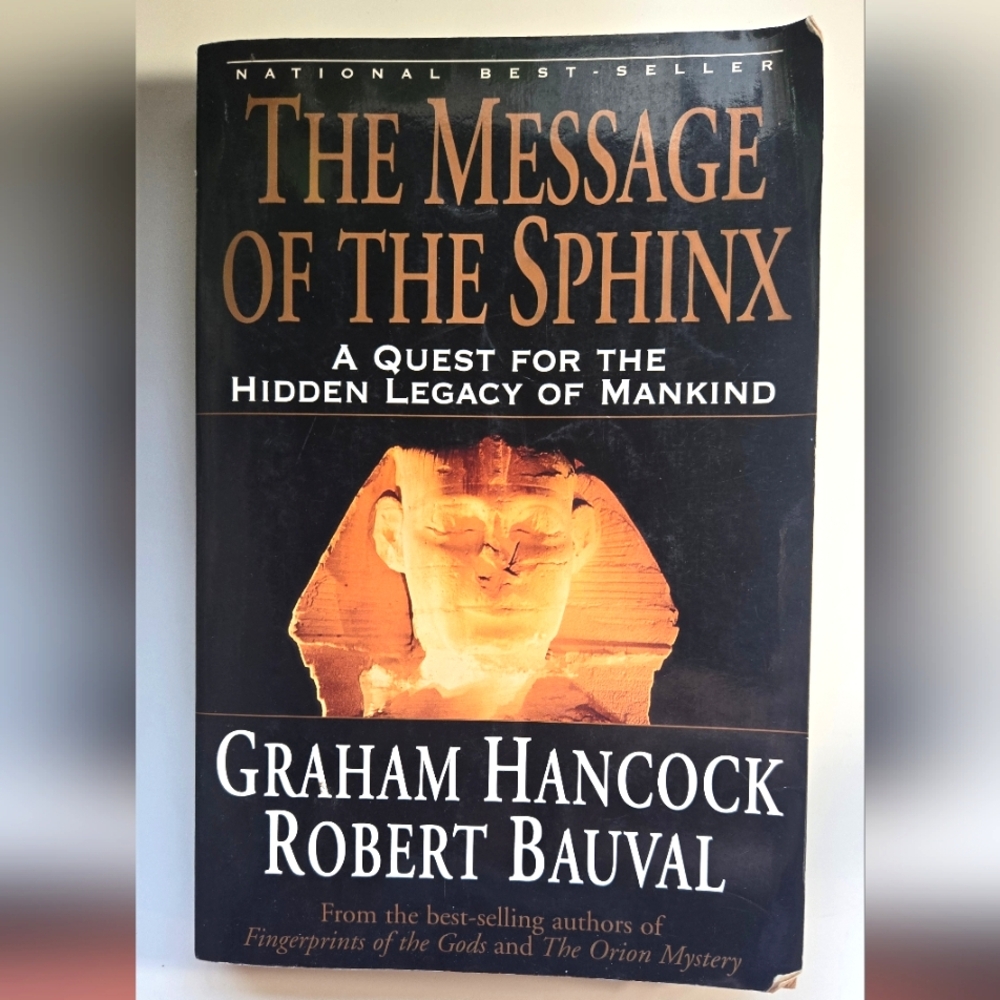 The Message of the Sphinx The Quest For The Hidden Legacy of Mankind